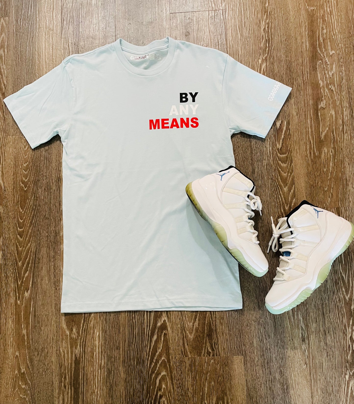 BY ANY MEANS T-SHIRT