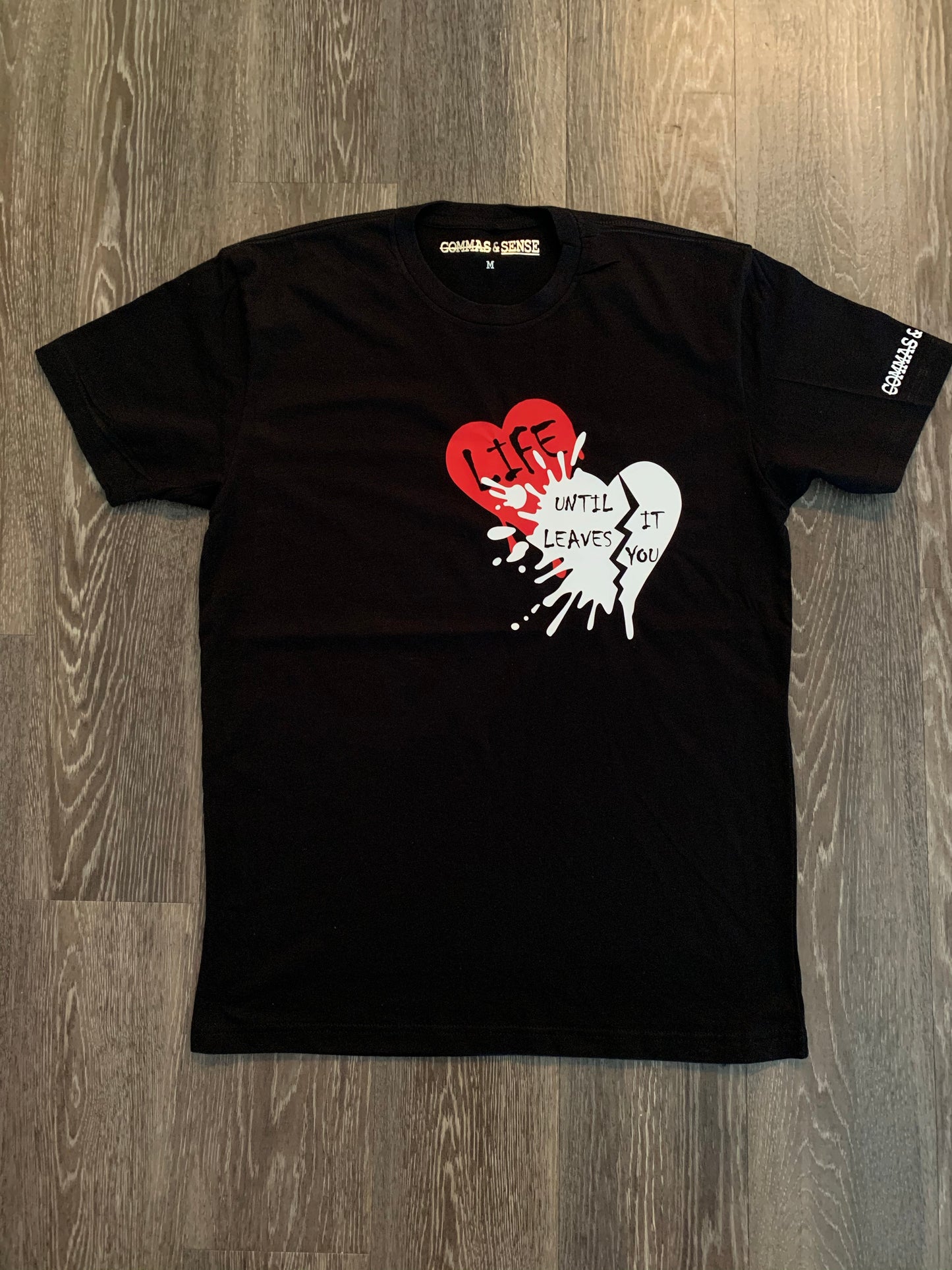 LOVE LIFE... UNTIL IT LEAVES YOU T-SHIRT