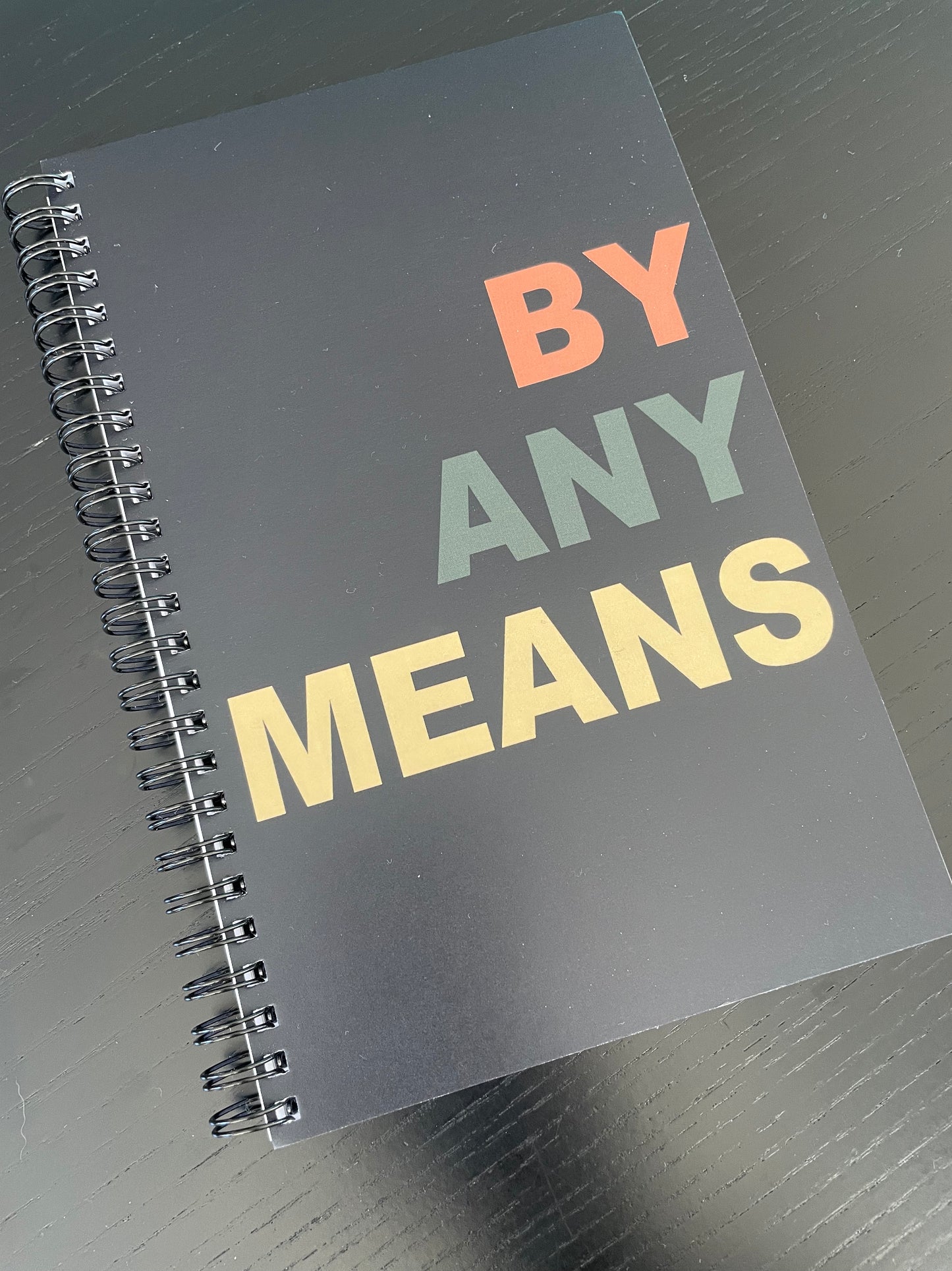 BY ANY MEANS - NOTEBOOK