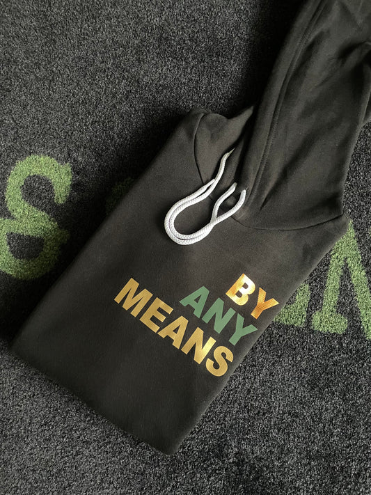 BY ANY MEANS HOODIE