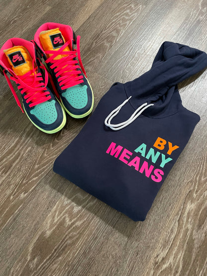 BY ANY MEANS HOODIE